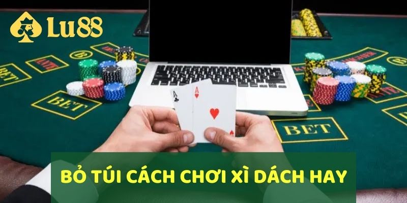 Bỏ túi cách chơi Xì Dách thắng lớn cho thành viên mới