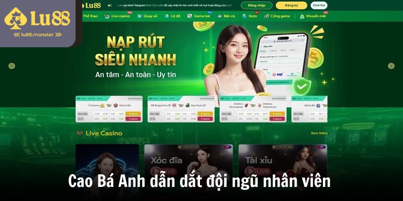 Cao Bá Anh dẫn dắt đội ngũ nhân viên phát triển thương hiệu LU88 mỗi ngày